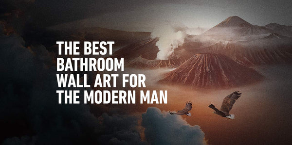 The Best Bathroom Wall Art for the Modern Man