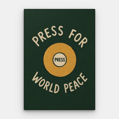 Press For World Peace Canvas — Canvas Vertical #01